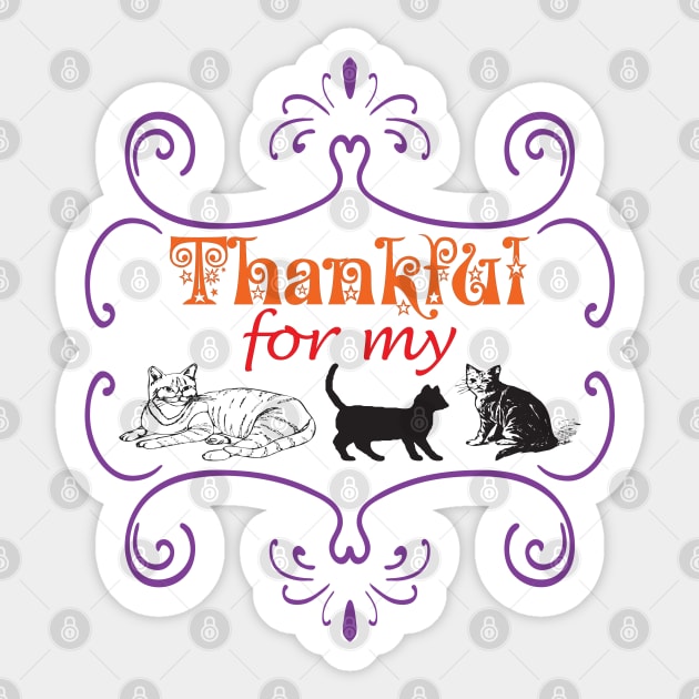 Thankful for my Cats Cat Lover Pet Lovers Pets are Family Sticker by CoolFactorMerch